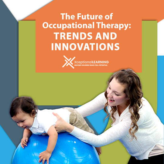 The Future of Occupational Therapy: Trends and Innovations