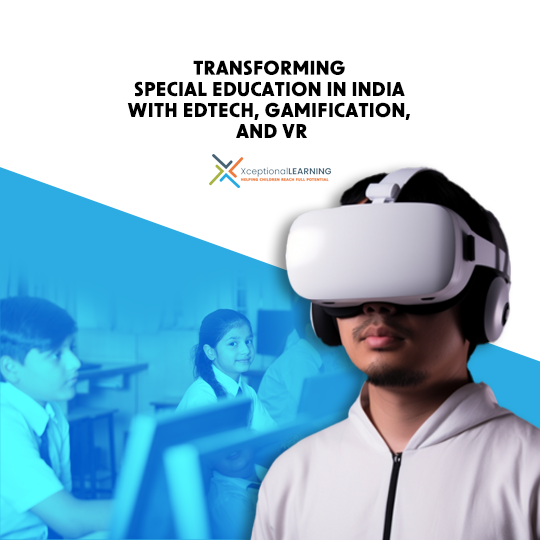 Transforming-Special-Education-in-India-with-EdTech-Gamification-and-VR